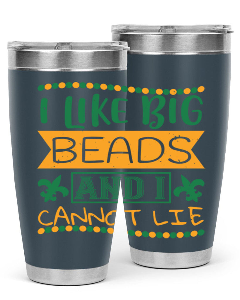 i like big beads and i cannot lie 67#- mardi gras- Tumbler