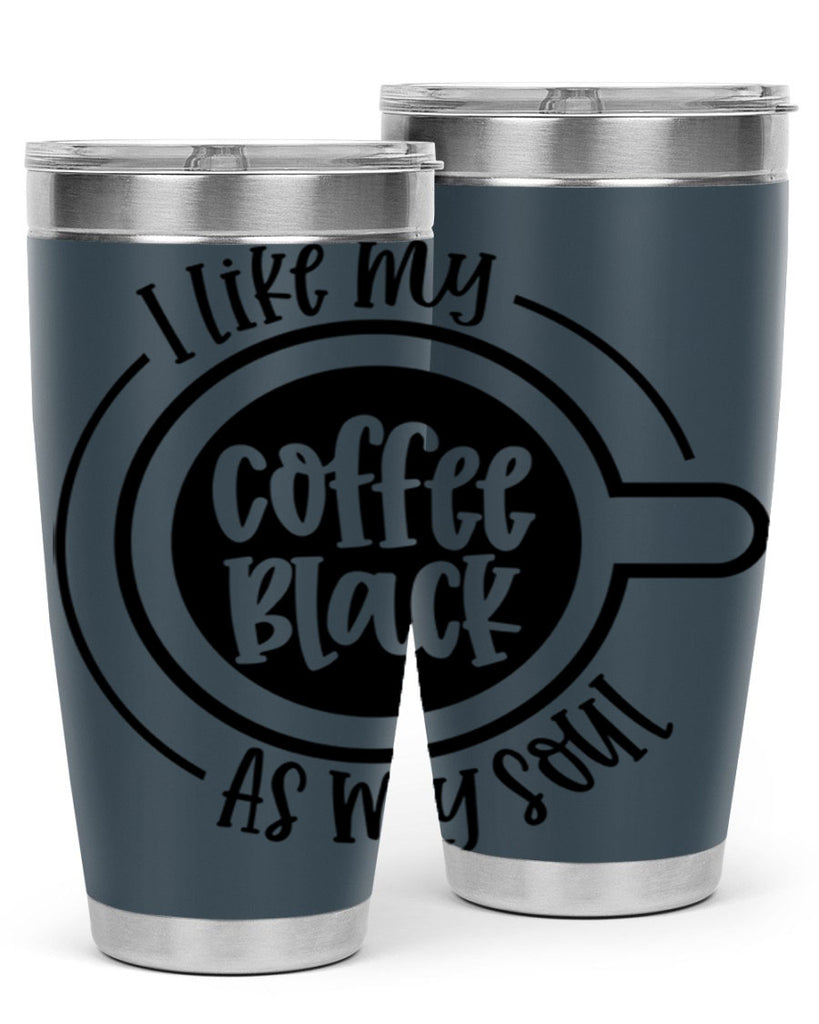 i like my coffee black as my soul 104#- coffee- Tumbler
