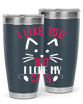i like you but ilike my cats Style 53#- cat- Tumbler