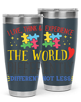 i live think experience the world differently different not less Style 20#- autism- Tumbler