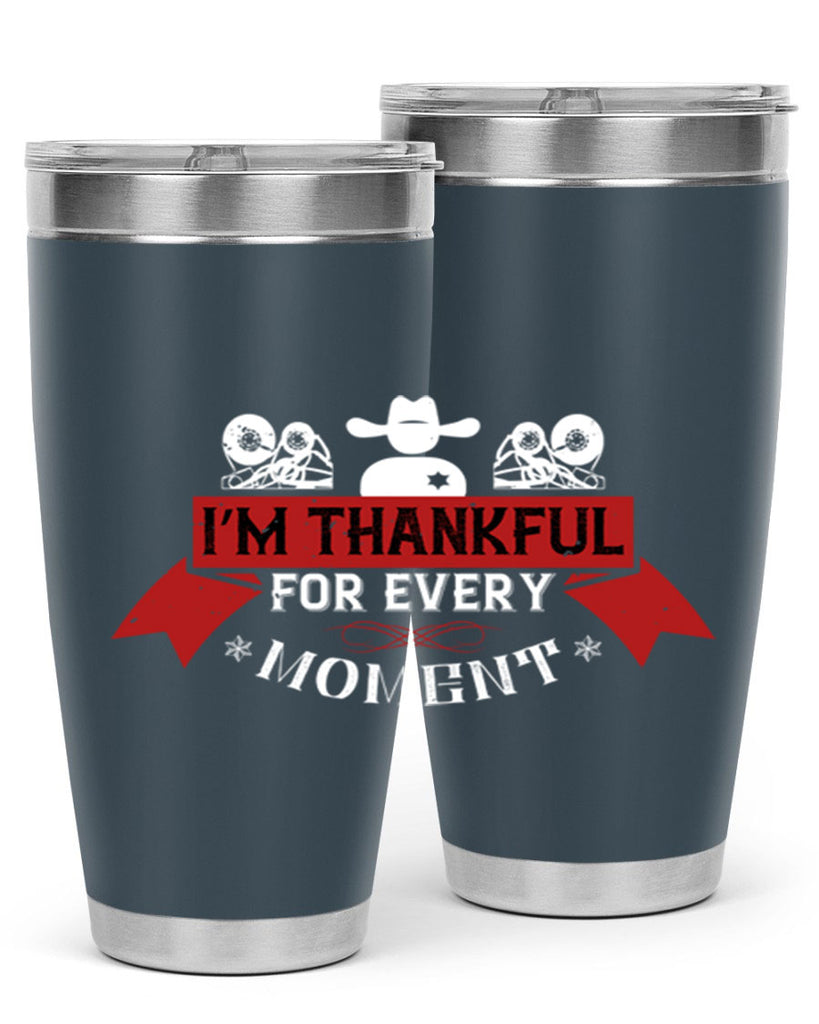 i’m thankful for every moment 24#- thanksgiving- Tumbler