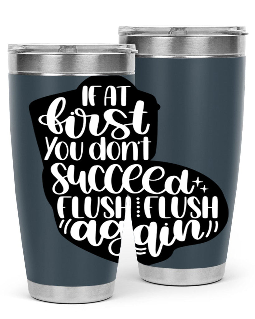 if at first you dont 28#- bathroom- Tumbler