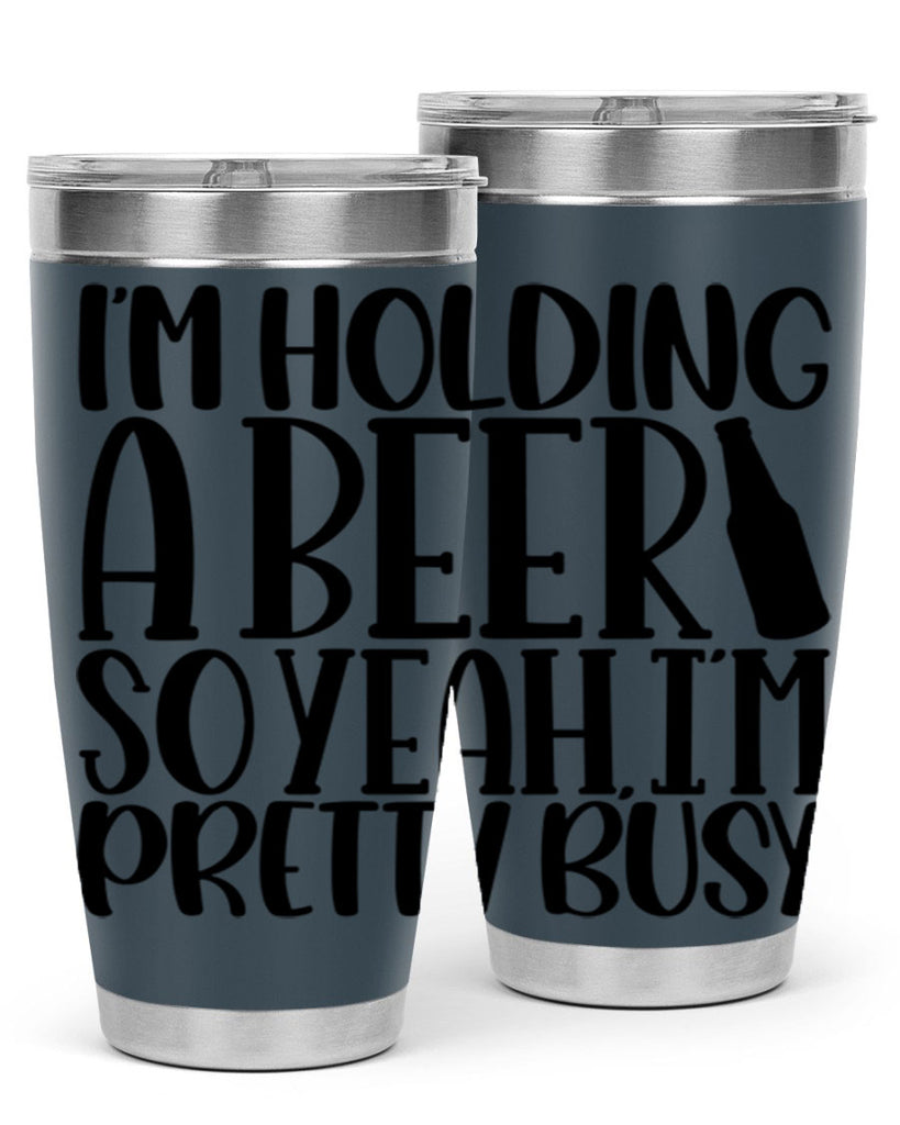 im holding a beer so yeah 32#- beer- Tumbler