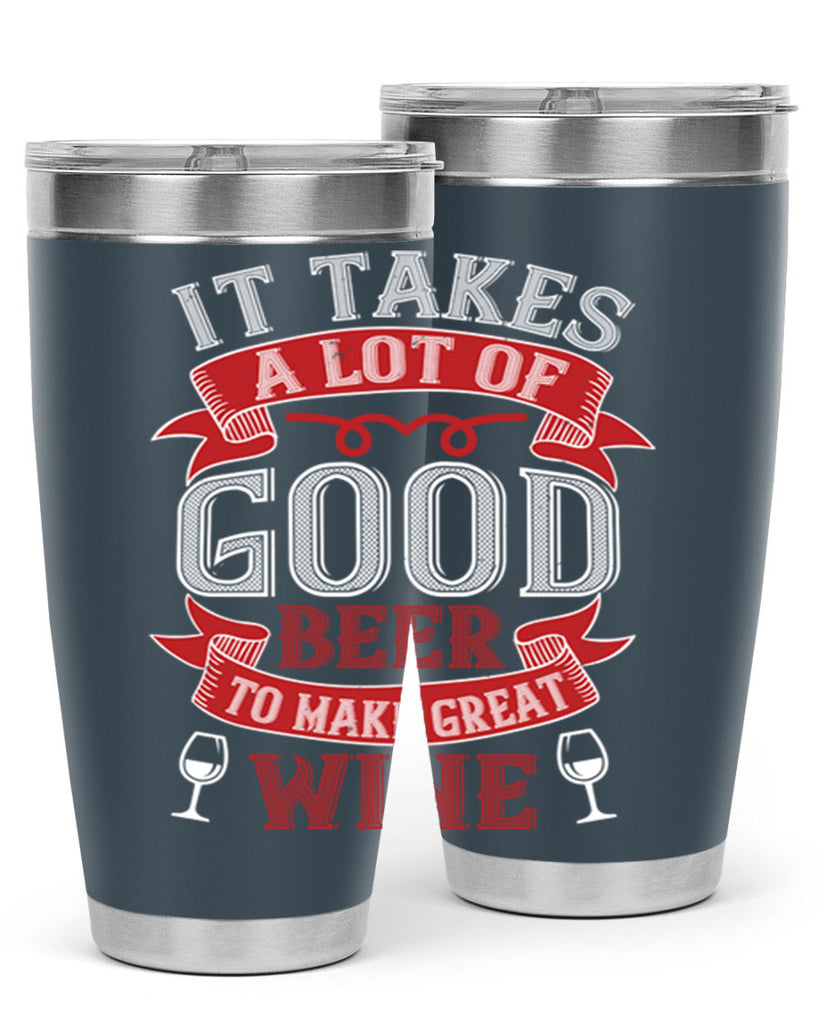 it takes a lot of 73#- wine- Tumbler