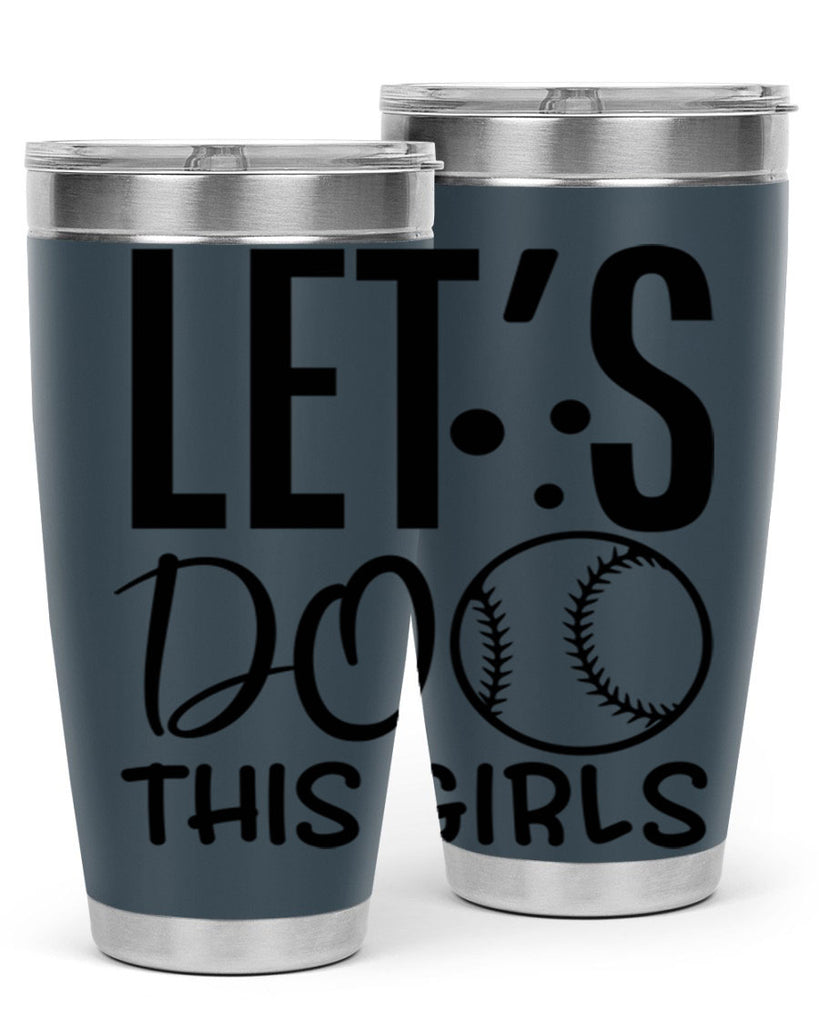 lets do this girls 2281#- softball- Tumbler
