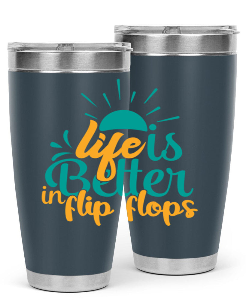 life is better in flip flops Style 90#- summer- Tumbler