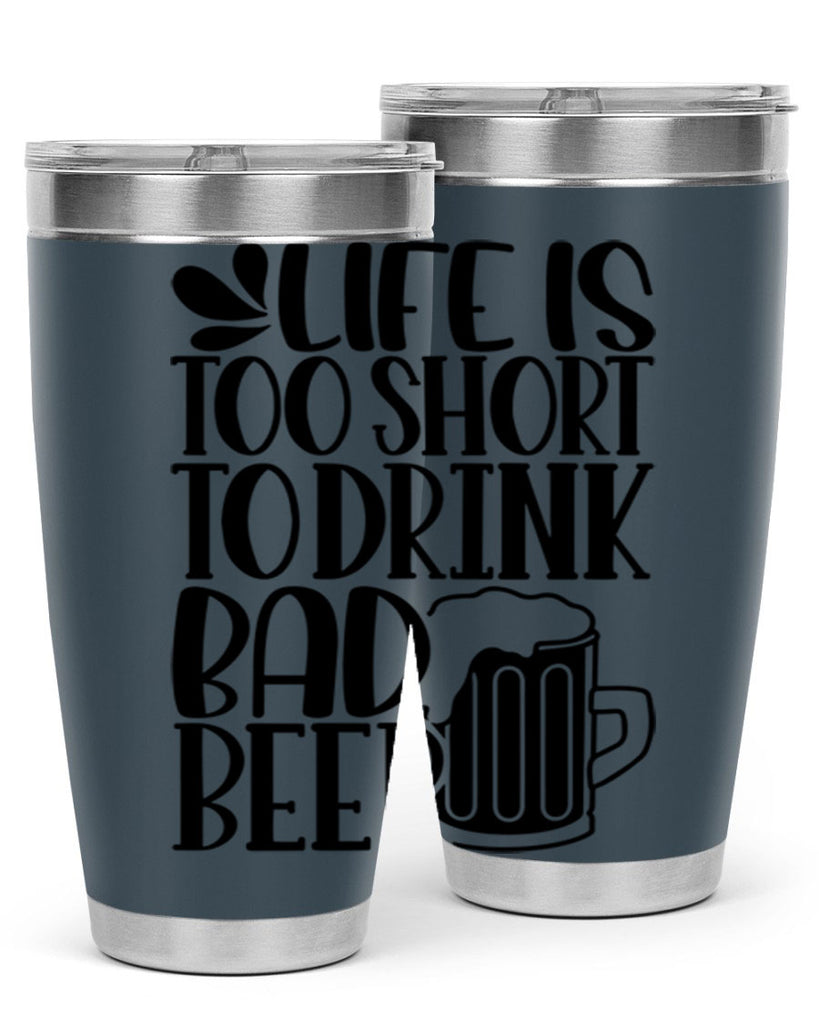 life is too short to drink 26#- beer- Tumbler