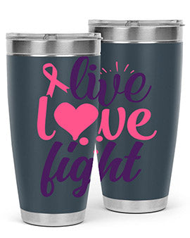 live love fight Style 8#- breast cancer- Tumbler