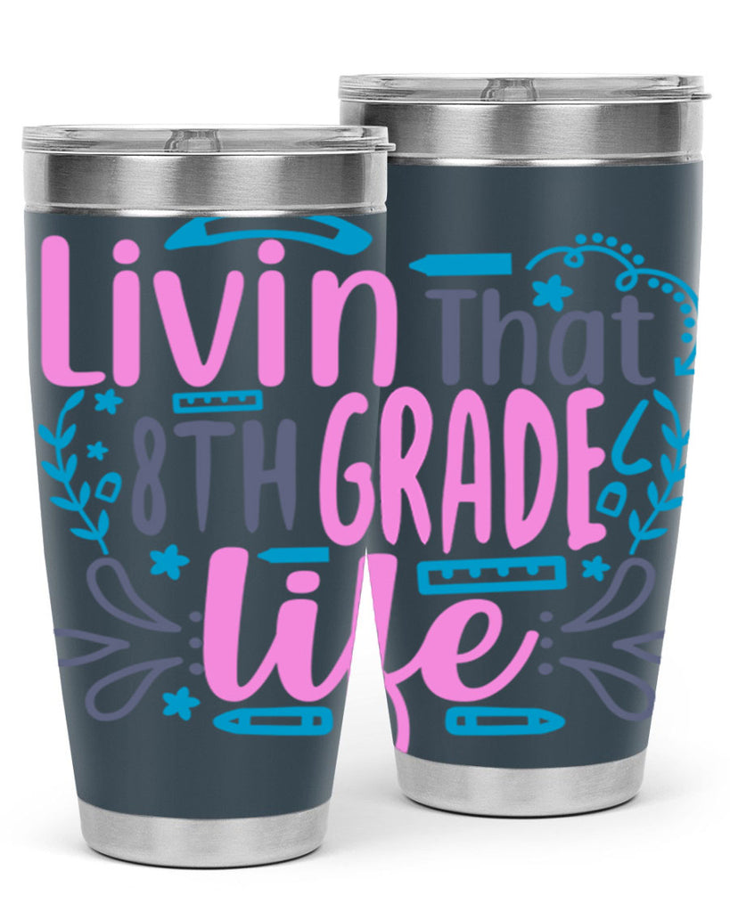 livin that 8th garde life 4#- 8th grade- Tumbler