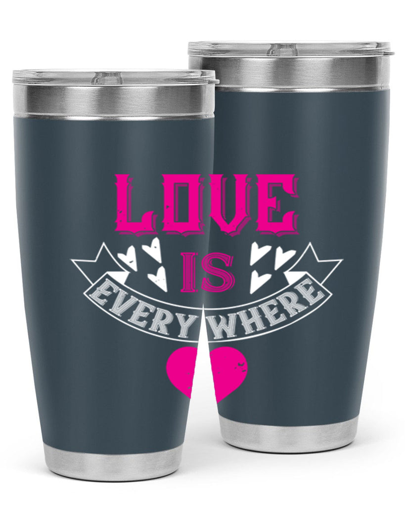love is every where 44#- valentines day- Tumbler