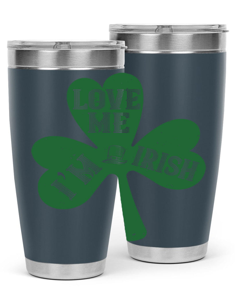 love me i’m irish Style 119#- St Patricks Day- Tumbler
