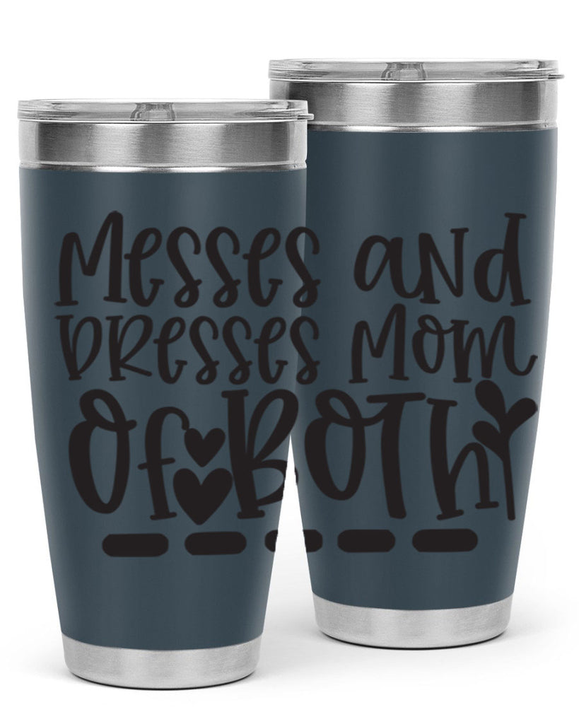 messes and dresses mom of both 379#- mom- Tumbler