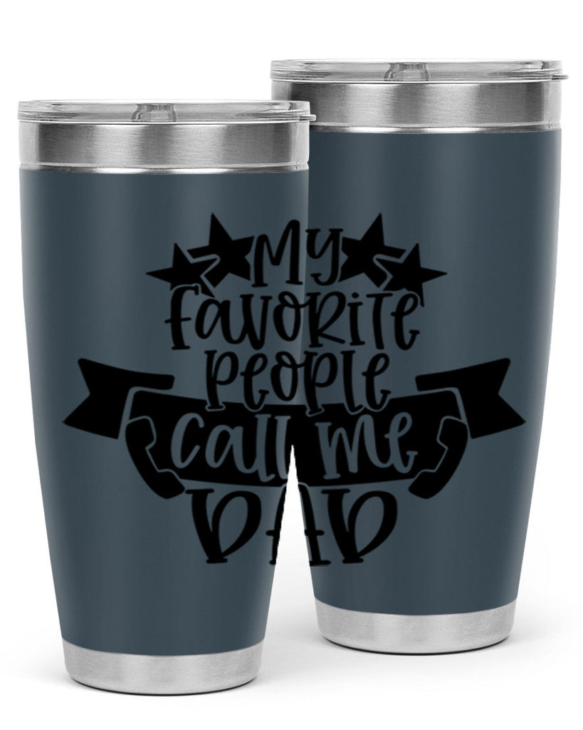 my favorite people call me dad 28#- fathers day- Tumbler