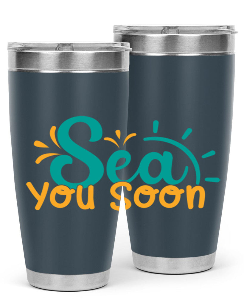 sea you soon Style 78#- summer- Tumbler