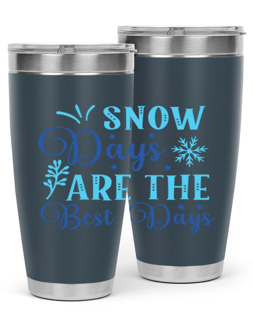 snow days are the best days 366#- winter- Tumbler