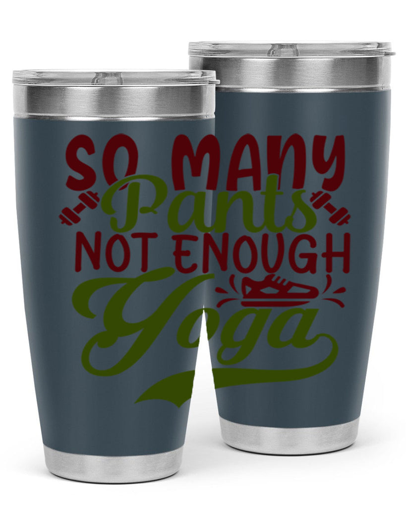 so many pants not enough yoga 21#- gym- Tumbler