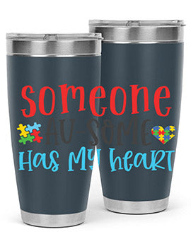 someone ausome has my heart Style 40#- autism- Tumbler
