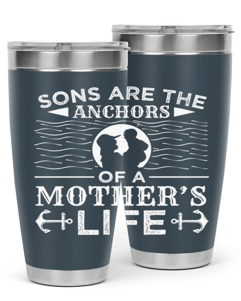 sons are the anchors of a mothers life 30#- mothers day- Tumbler
