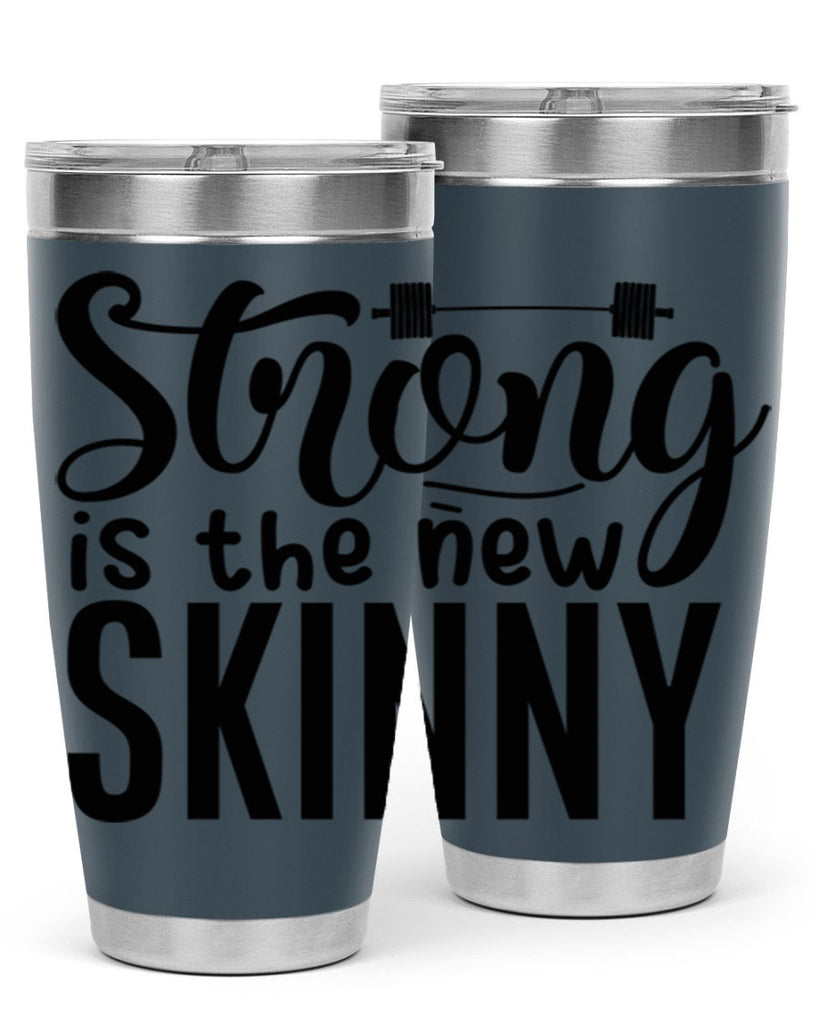 strong is the new skinny 11#- gym- Tumbler