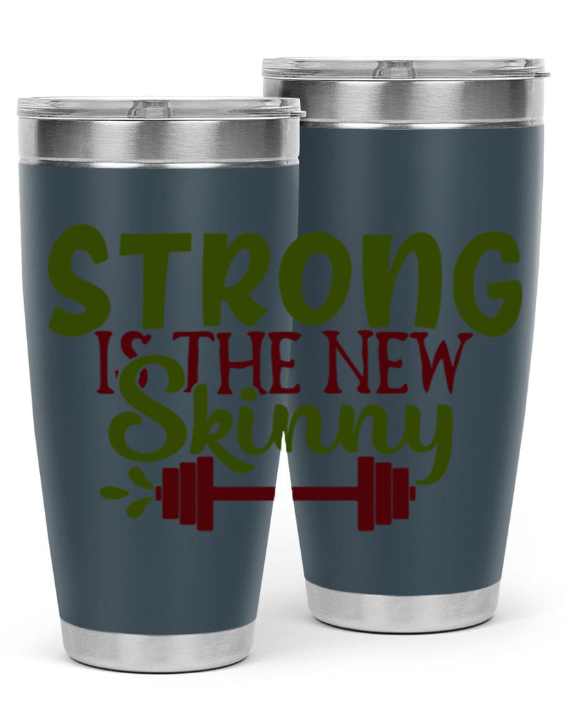 strong is the new skinny 12#- gym- Tumbler