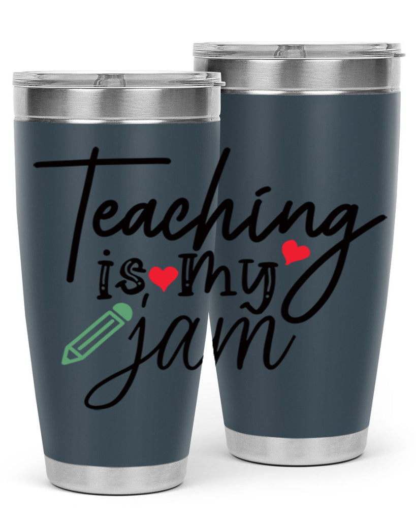 teaching is my jam Style 126#- teacher- tumbler