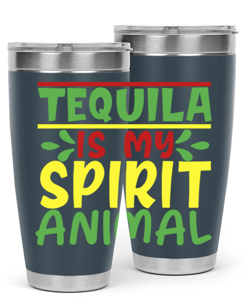 tequila is my spirit animal 1#- cinco de mayo- Tumbler