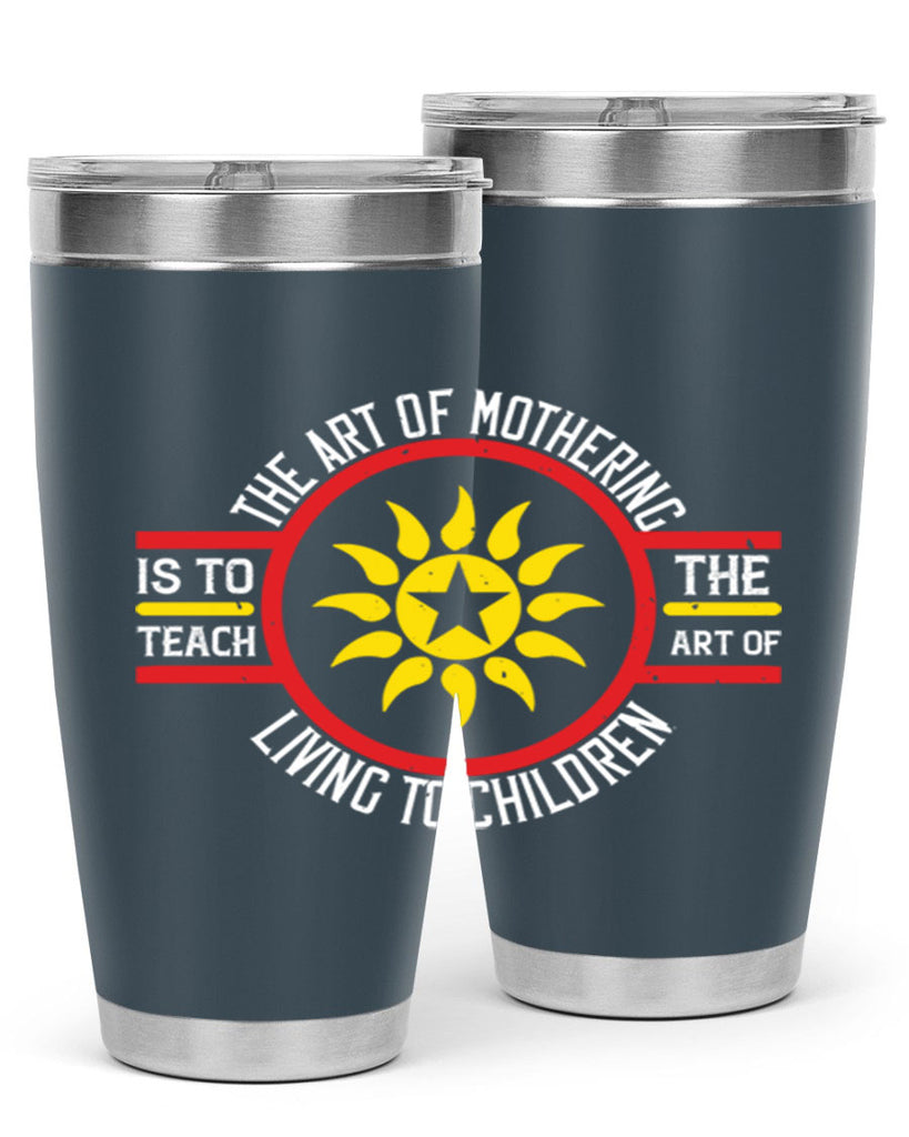 the art of mothering 35#- mothers day- Tumbler