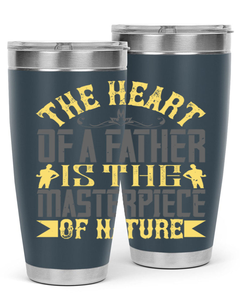 the heart of a father is the masterpiece of nature 18#- Parents Day- Tumbler