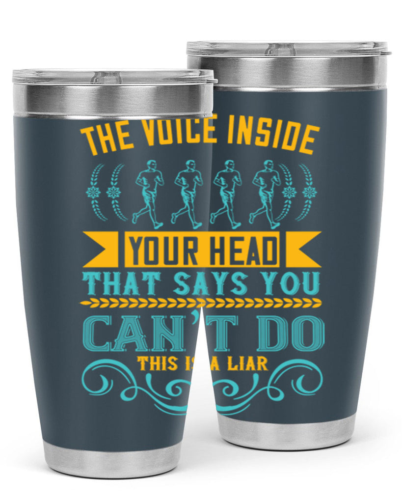 the voice inside your head that says you can’t do this is a liar 11#- running- Tumbler