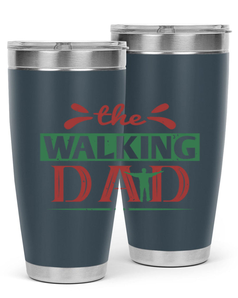 the walking dad 147#- fathers day- Tumbler
