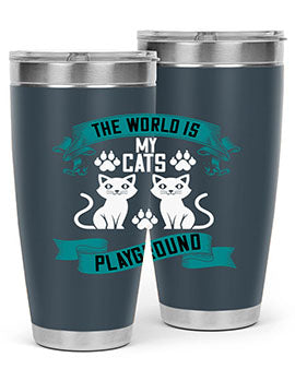 the world is my cats playground Style 119#- cat- Tumbler