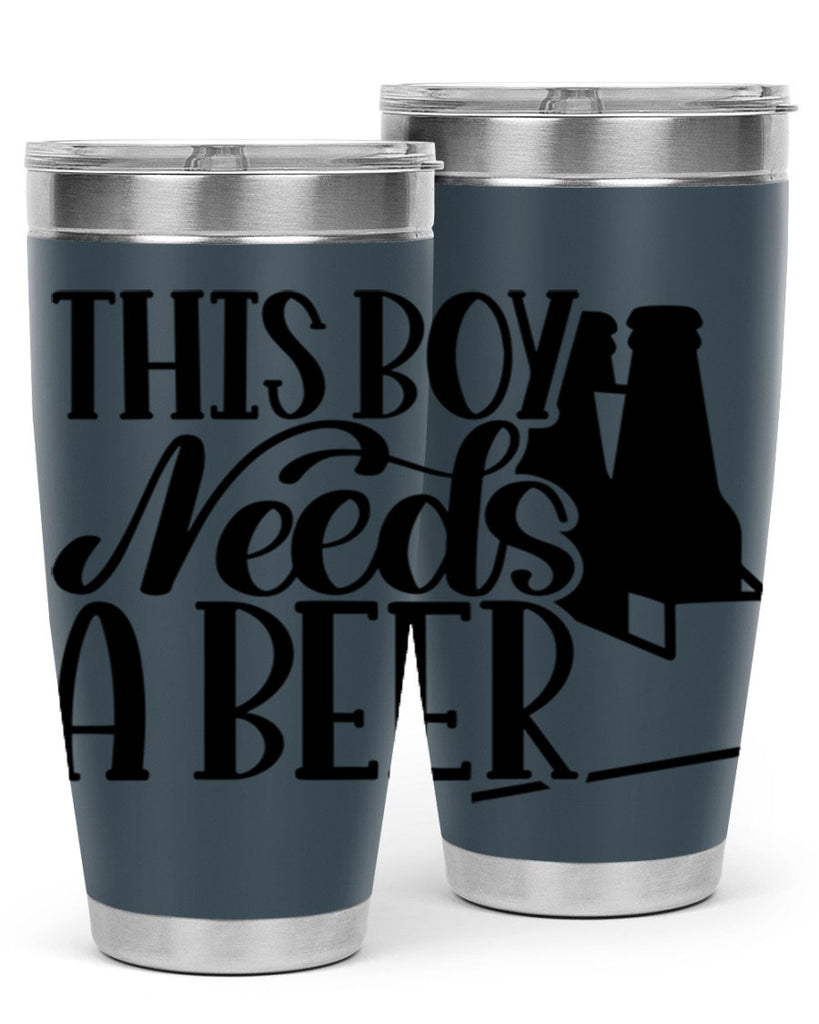 this boy needs a beer 18#- beer- Tumbler