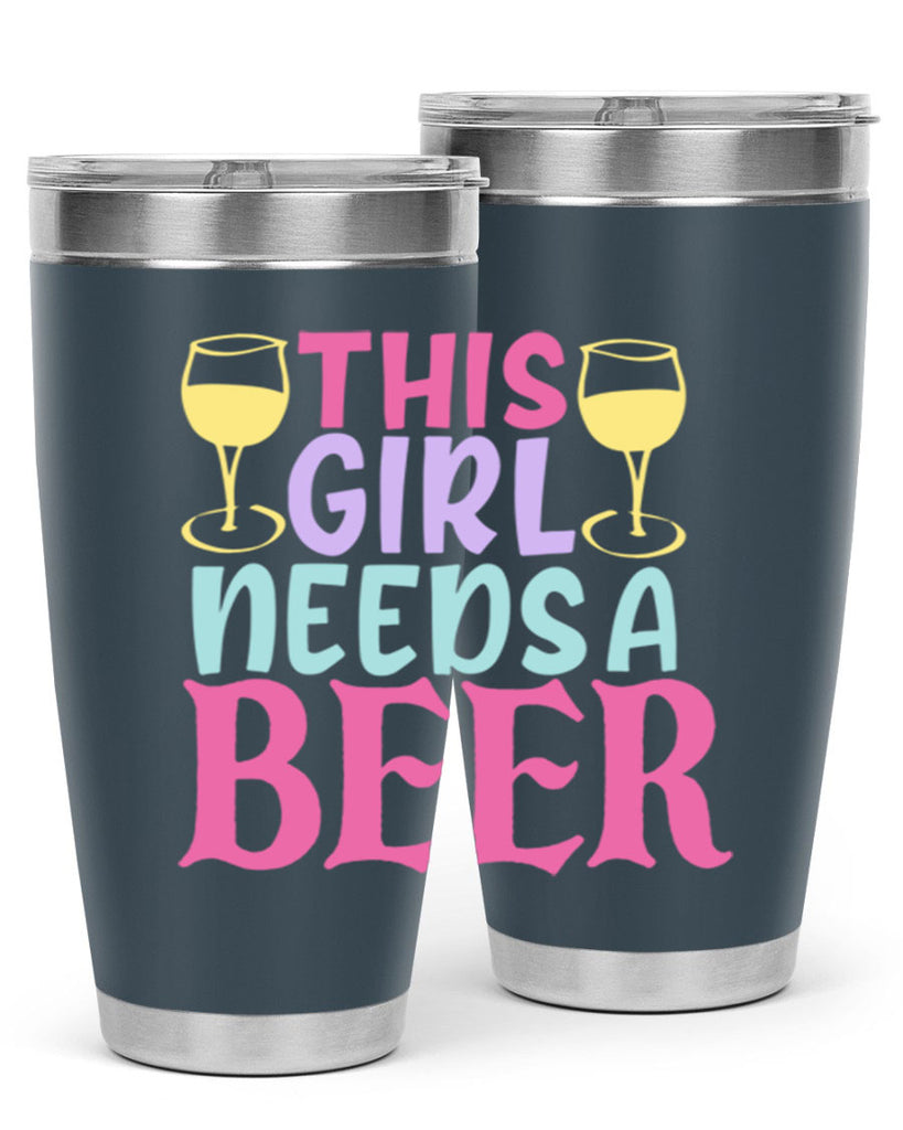 this girl needs a beer 120#- beer- Tumbler