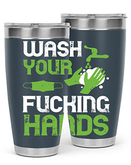 wash your fucking hands Style 14#- corona virus- Tumbler