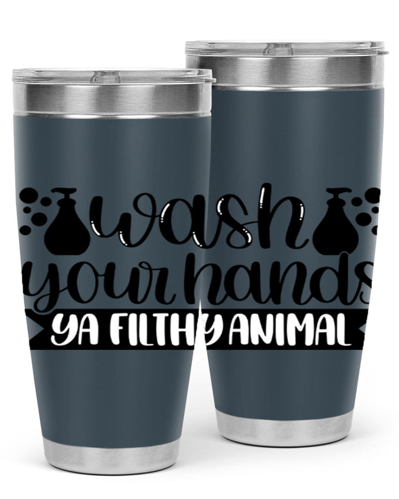 wash your hands ya filthy animal 7#- bathroom- Tumbler