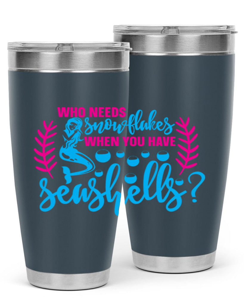 who needs snowflakes when you have seashells 666#- mermaid- Tumbler