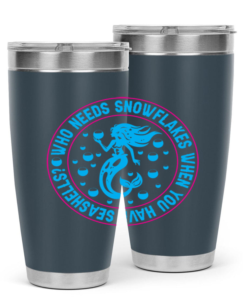 who needs snowflakes when you have seashells 667#- mermaid- Tumbler