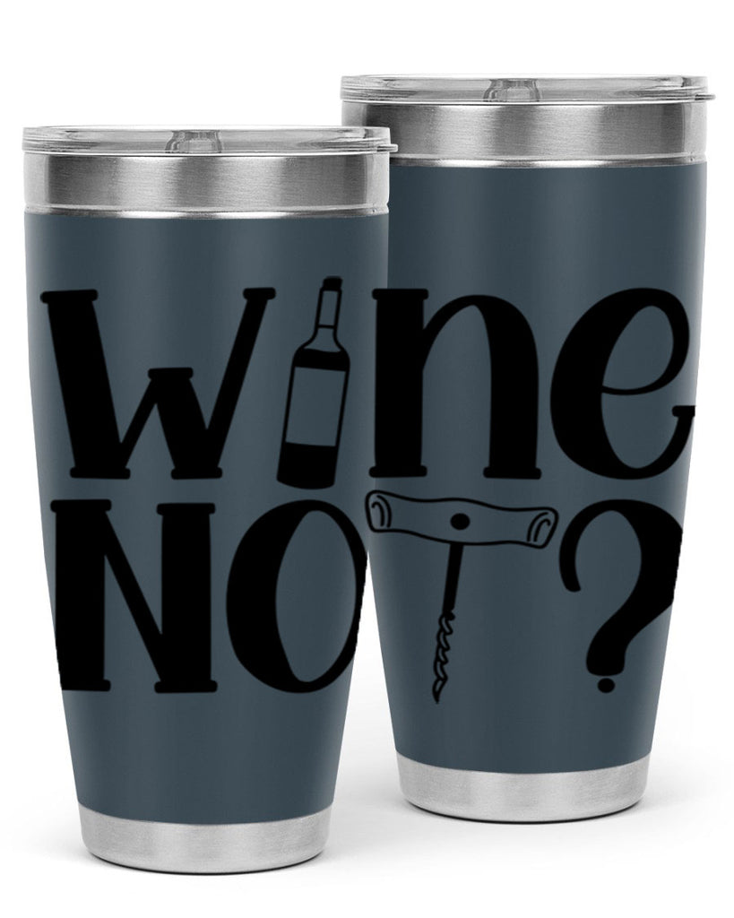 wine not 18#- wine- Tumbler