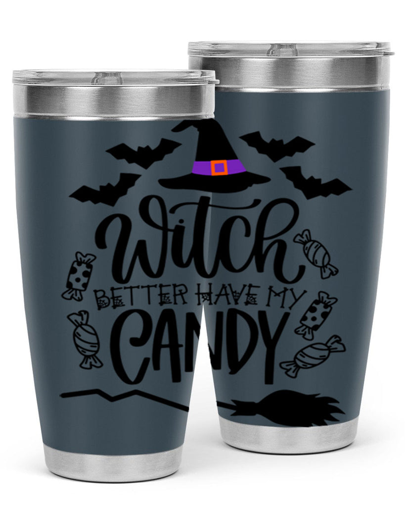 witch better have my candy 9#- halloween- Tumbler