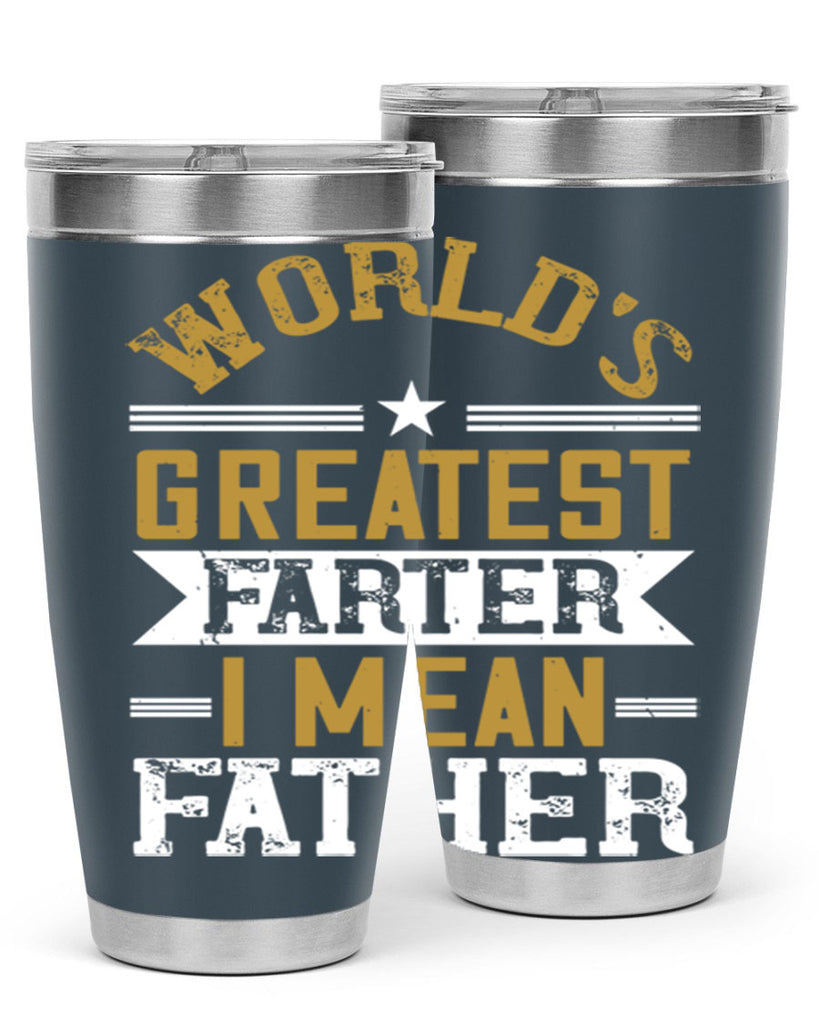 world’s greatest farter i mean my father 139#- fathers day- Tumbler