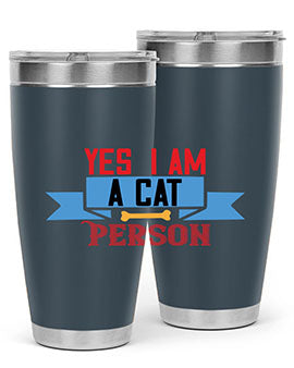 yes i am acat person Style 123#- cat- Tumbler