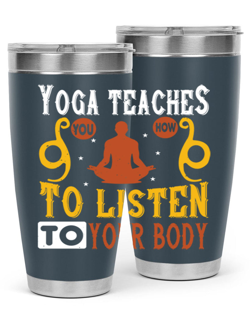 yoga teaches you how to listen to your body 6#- yoga- Tumbler