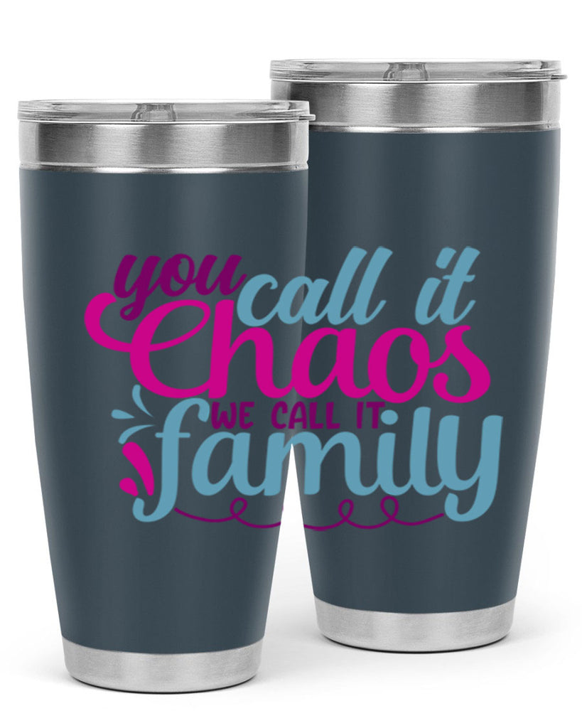 you call it chaos we call it family 3#- family- Tumbler
