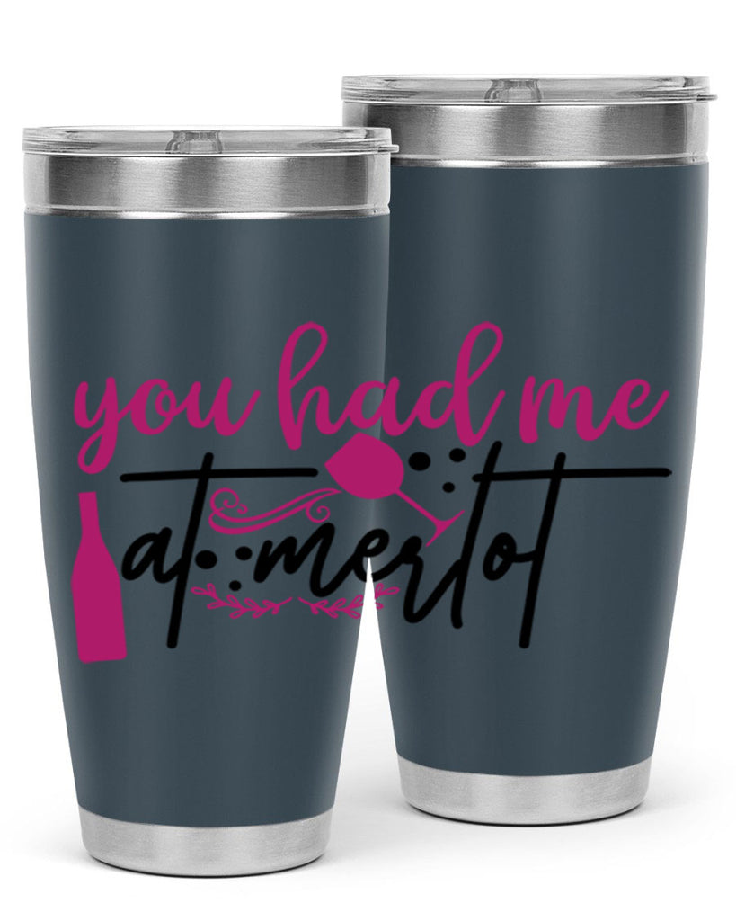 you had me at merlot 138#- wine- Tumbler