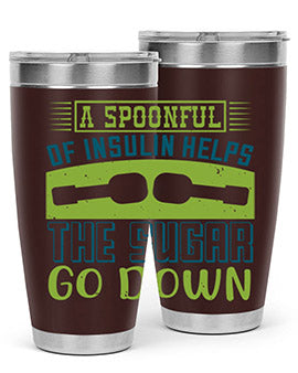 A Spoon Full Of Insulin Helps The Sugar Go Down Style 39#- diabetes- Tumbler
