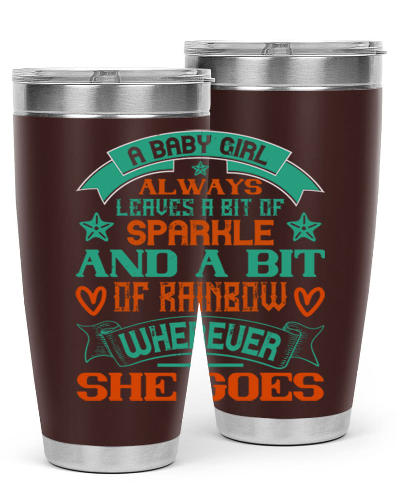 A baby girl always leaves a bit of sparkle and a bit of rainbow wherever she goes Style 145#- baby- tumbler