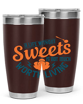 A life without sweets is not much worth living Style 50#- diabetes- Tumbler