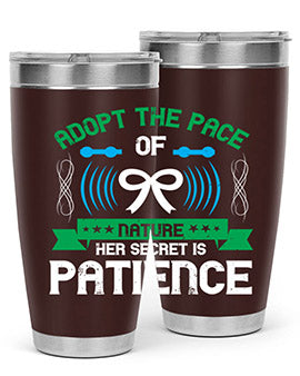 Adopt the pace of nature her secret is patience Style 50#- self awareness- Tumbler