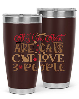 All I Care About Are Cats Cat Love people Style 1#- cat- Tumbler