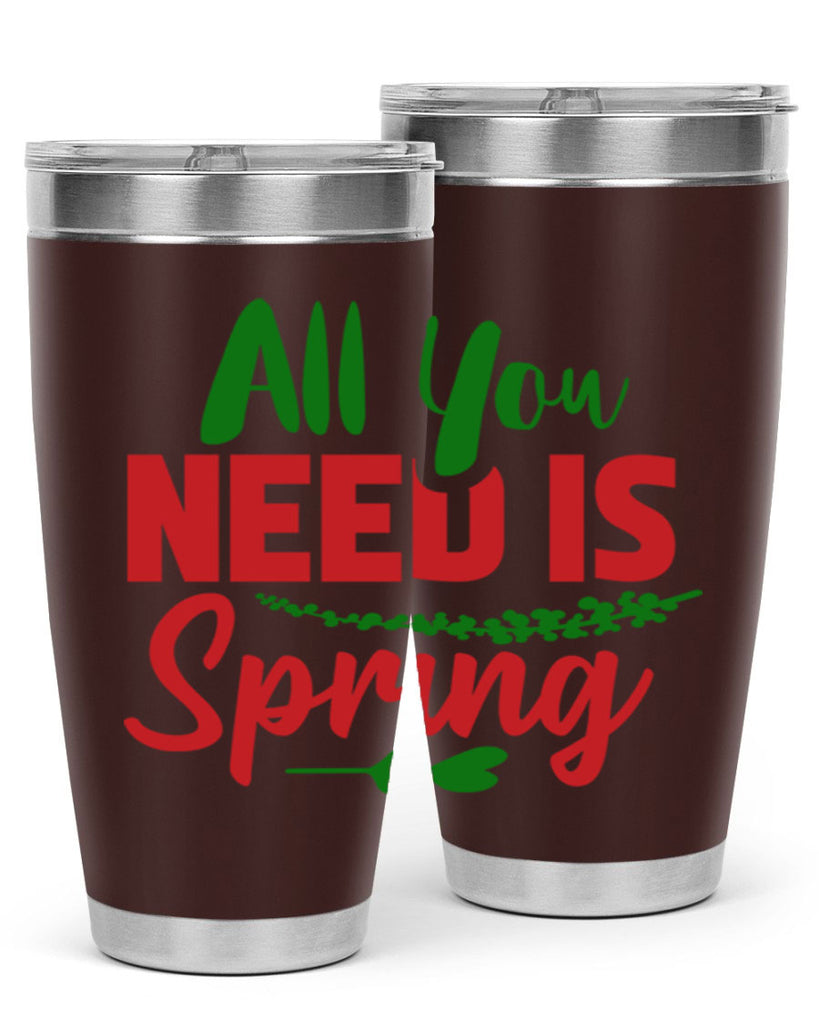 All You Need is Spring 17#- spring- Tumbler